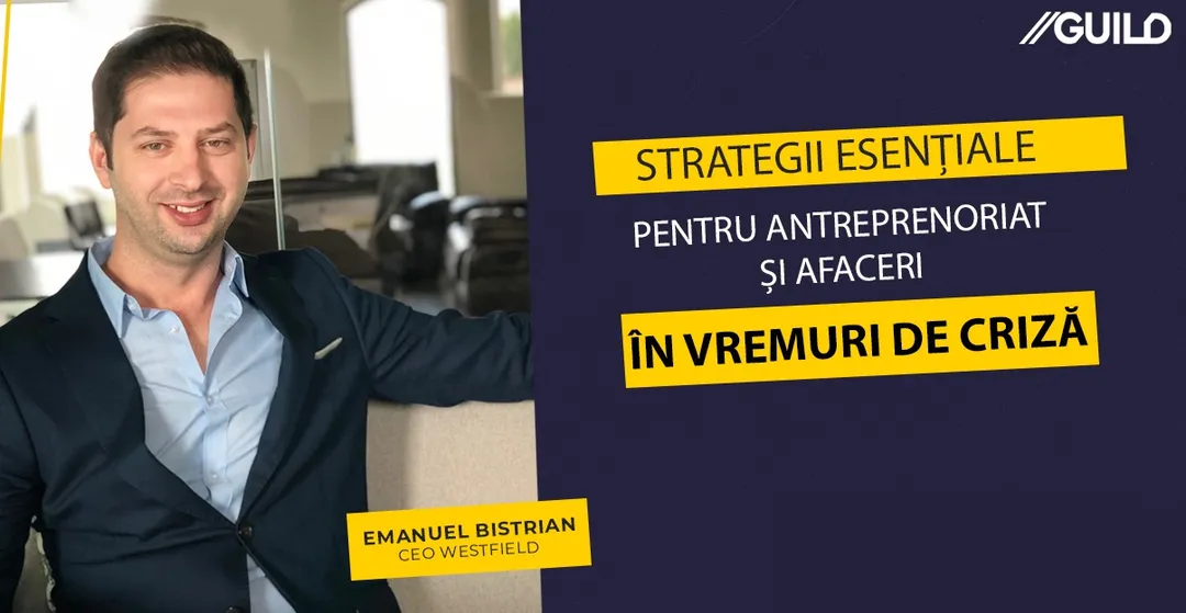 Emanuel Bistrian despre Strategii esențiale pentru antreprenoriat și afaceri în vremuri de criză